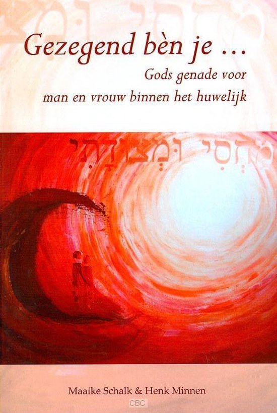 Cover van het boek 'Gezegend bèn je ...' van Maaike Schalk