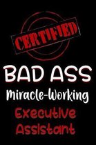 Certified Bad Ass Miracle-Working Executive Assistant