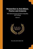 Researches in Asia Minor, Pontus and Armenia