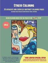 Stress Coloring (36 intricate and complex abstract coloring pages): 36 intricate and complex abstract coloring pages: This book has 36 abstract coloring pages that can be used to c