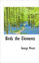 Birds the Elements