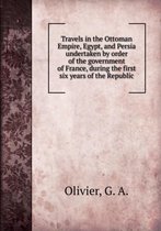 Travels in the Ottoman Empire, Egypt and Persia Volumes 1-2