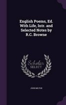 English Poems, Ed. with Life, Intr. and Selected Notes by R.C. Browne
