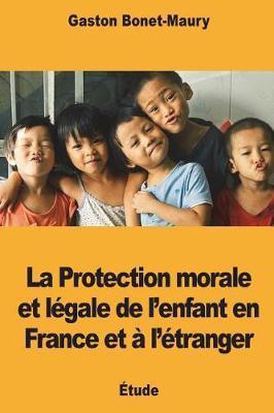 La Protection morale et légale de l'enfant en France et à  ... - cover