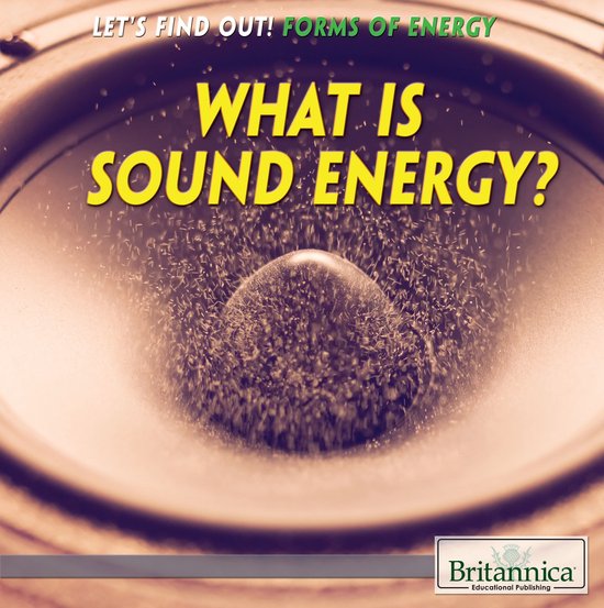 Let's Find Out! Forms of Energy - What Is Sound Energy? - cover
