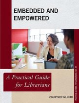 Practical Guides for Librarians- Embedded and Empowered