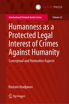 International Criminal Justice Series 22 - Humanness as a Protected Legal Interest of Crimes Against Humanity