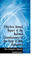 Fifty-First Annual Report of the Railroad Commissioners of the State of New Hampshire