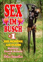 Sex im Busch 1 - Sex im Busch 1 Die Schöne am Fluss