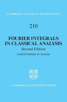 Cambridge Tracts in Mathematics 210 - Fourier Integrals in Classical Analysis