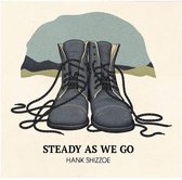 Hank Shizzoe - Steady As We Go (CD)