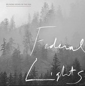 Federal Lights - We Were Found In The Fog (CD)