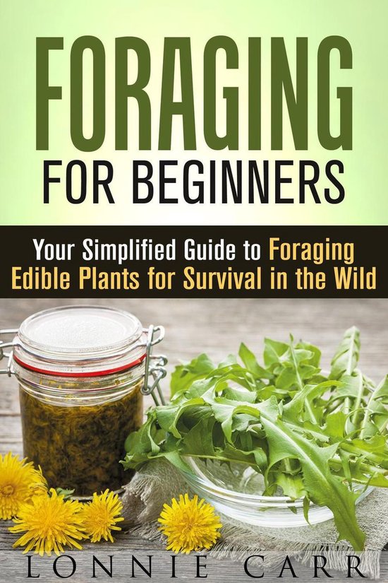 Self-Sufficient Living - Foraging for Beginners: Your Simpli ... - cover