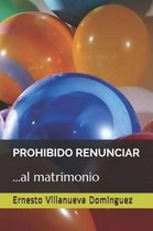 Prohibido Renunciar