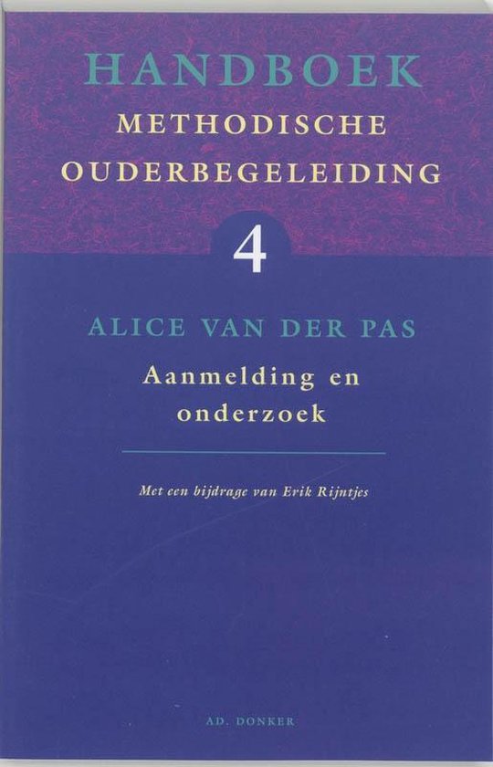 Cover van het boek 'Handboek methodische ouderbegeleiding / 4 Aanmelding en onderzoek / druk 1' van Alice van der Pas