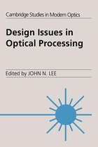 Cambridge Studies in Modern OpticsSeries Number 16- Design Issues in Optical Processing