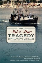 Disaster - The Sol e Mar Tragedy off Martha's Vineyard