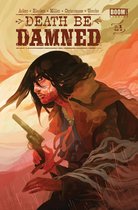 Death Be Damned 1 - Death Be Damned #1