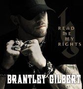 Brantley Gilbert - Read Me My Rights (CD)