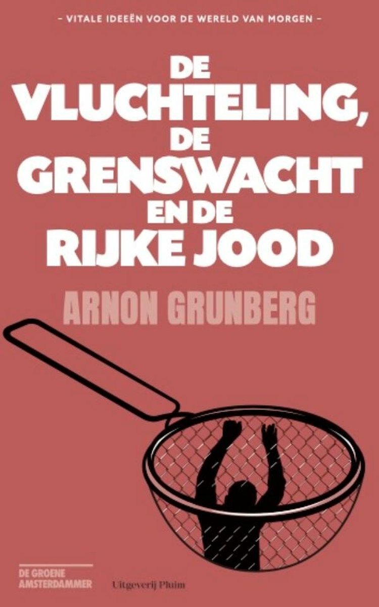 Omslag van De vluchteling, de grenswacht en de rijke Jood