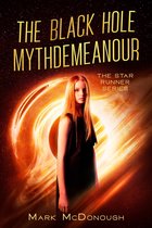 Star Runner - The Black Hole Mythdemeanour: A Star Runner Story
