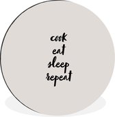 WallCircle - Wandcirkel - Muurcirkel - Quotes - Eten - Spreuken - Cook eat sleep repeat - Koken - Aluminium - Dibond - ⌀ 60 cm - Binnen en Buiten