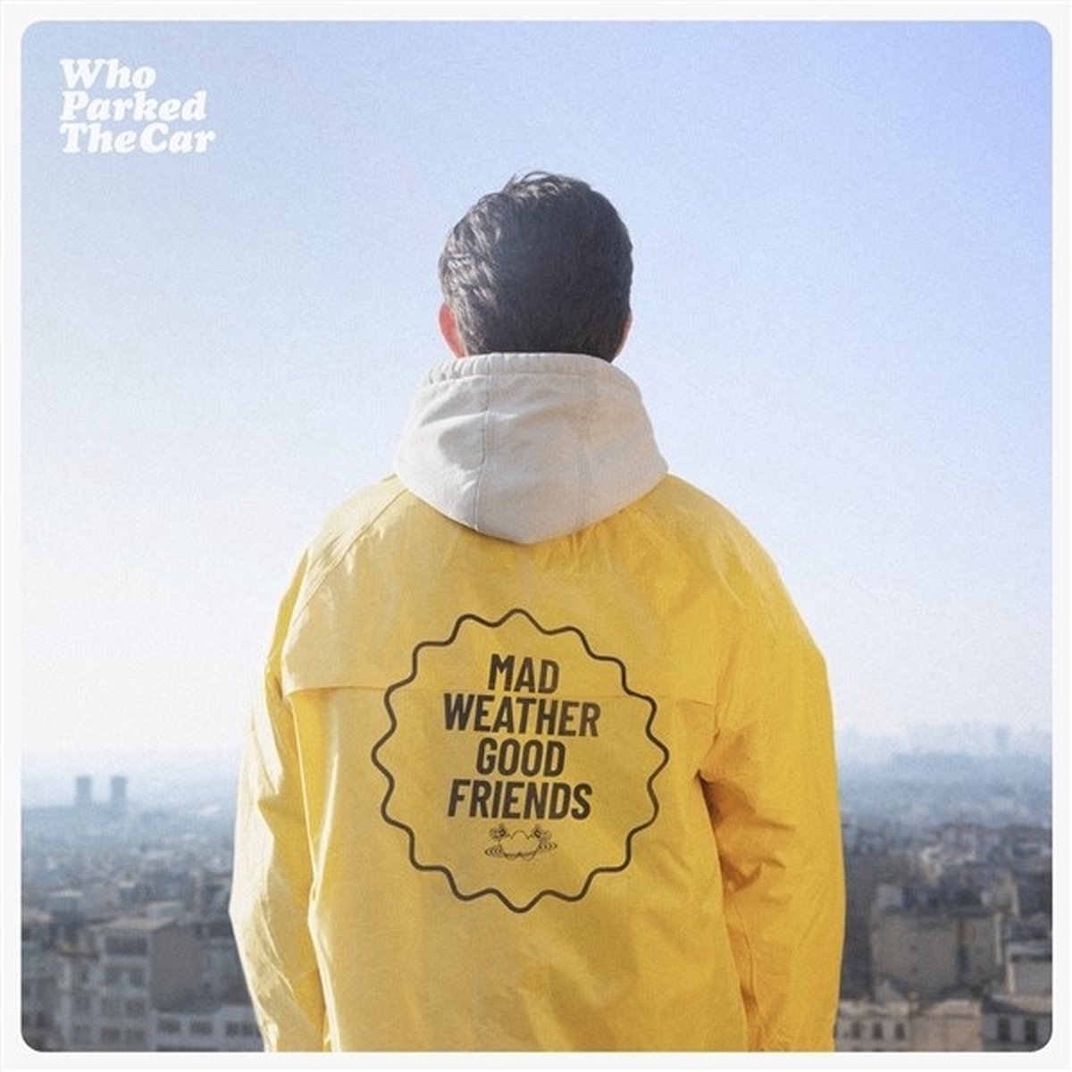 Who Parked The Car - Mad Weather Good Friends (LP)