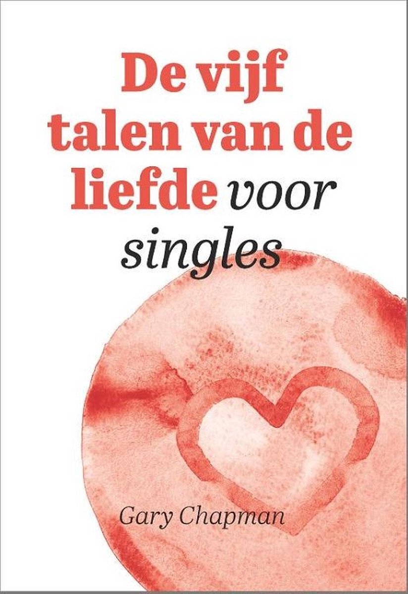 De vijf talen van de liefde voor singles, Gary Chapman 9789033803055 Boeken bol