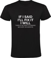 If I said I'll fix it, I will | Heren T-shirt | lui | geen zin | repareren | energie | eeuwig | voor goed | altijd | herinnering | vergeten | onthouden |  grappig | Zwart