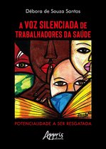 A Voz Silenciada de Trabalhadores da Saúde: Potencialidade a ser Resgatada