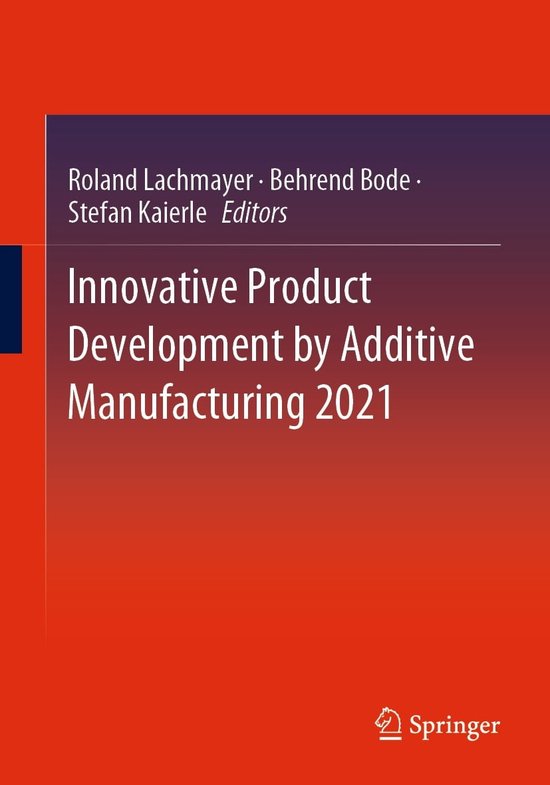 Innovative Product Development by Additive Manufacturing 2021 (ebook