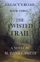 Legacy's Road 3 - The Twisted Trail