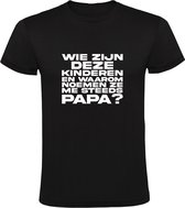 Wie zijn deze kinderen en waarom noemen ze mij PAPA? Heren T-shirt | Vader | Opa | Baby | Kind | Zoon | Dochter | Vaderdag | Shirt