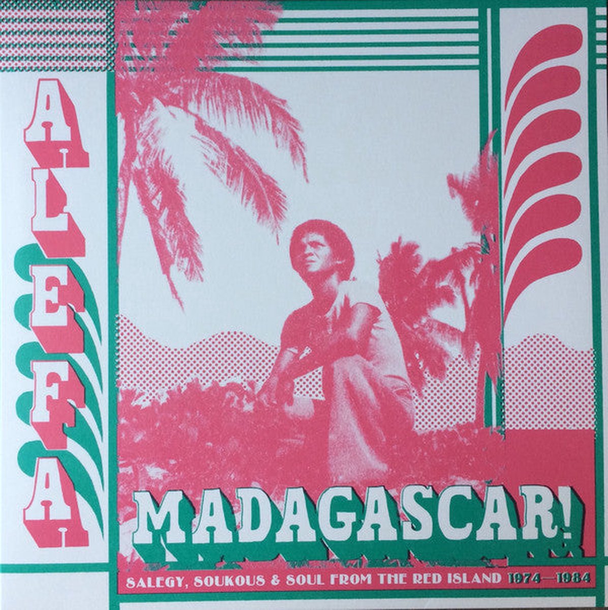 Alefa Madagascar - Salegy. Soukous & Soul 1974 - 1984