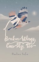 Broken Wings Can Fly, Too
