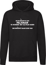Grappige hoodie voor wie droomt om miljonair te worden | droom | rijk worden | rijk | grappig | grapje | Unisex | Trui | Sweater | Capuchon | Zwart
