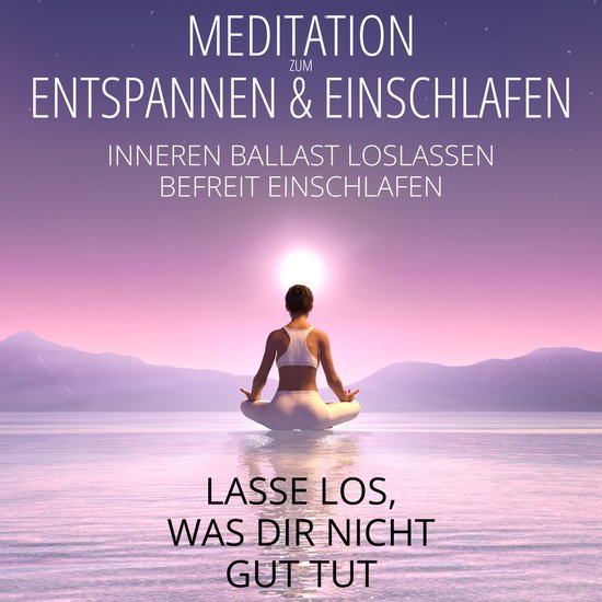 Meditation zum Entspannen & Einschlafen - Lasse los, was dir ... - cover