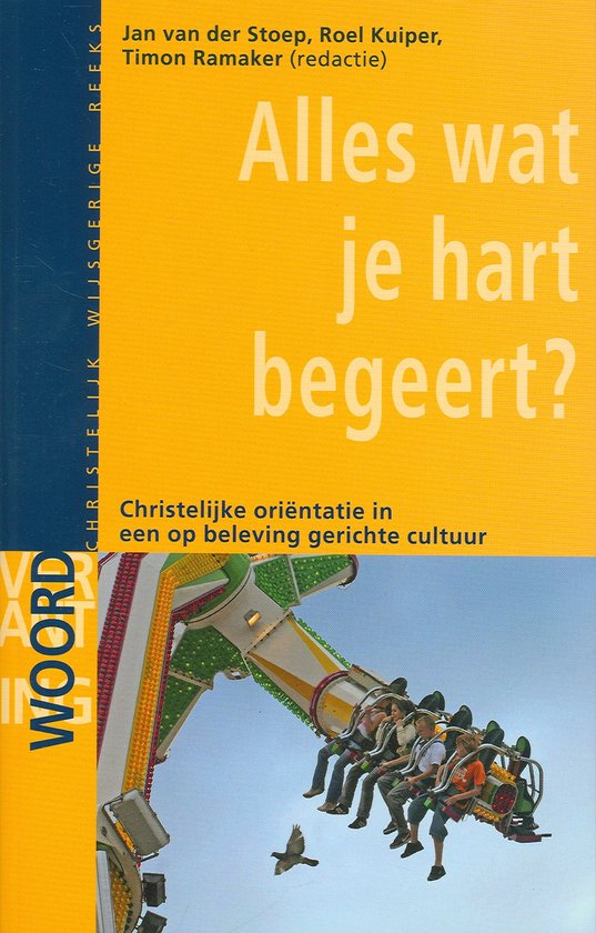Cover van het boek 'Alles wat je hart begeert ? / druk 1' van T. Ramaker en Marleen Hengelaar-Rookmaaker