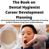 Book on Dental Hygienist Career Development Planning, The