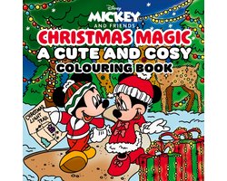 Cute and Cosy Colouring Books- Disney Mickey and Friends Christmas Magic: A Cute and Cosy Colouring Book