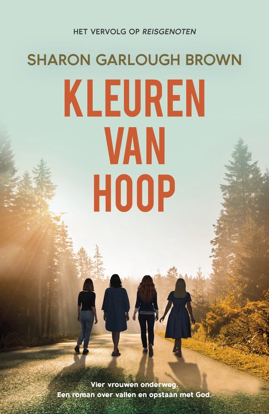 Boekomslag 'Kleuren van Hoop' door Sharon Garlough Brown, met vier vrouwen die over een bosweg lopen in de zon.