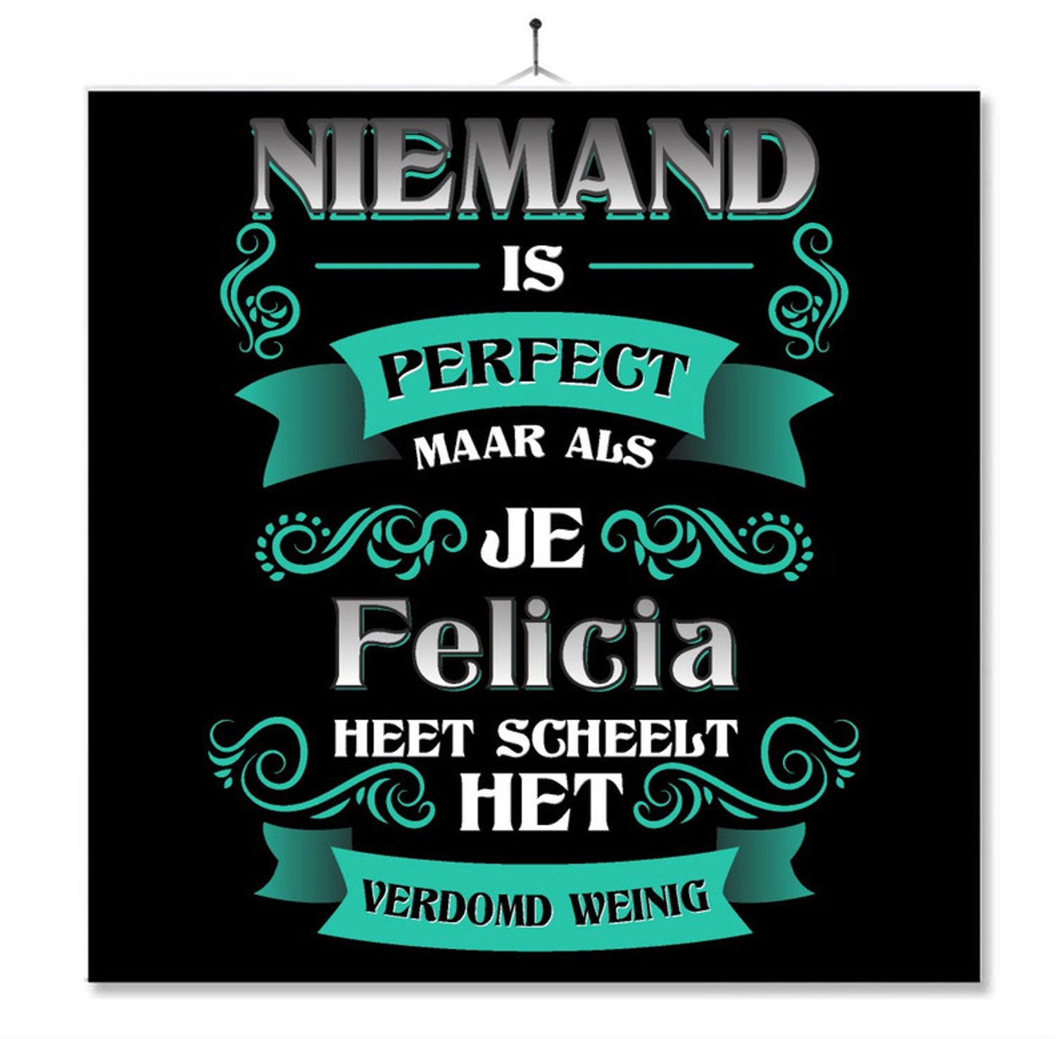 MC Living Tegel Met Opdruk | Kado | Cadeau | Niemand Is Perfect Maar Als Je Felicia Heet Scheelt Het Verdomd Weinig Multi-Color