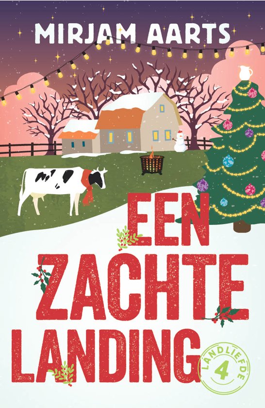 Boekomslag: Een zachte landing door Mirjam Aarts, met een besneeuwde boerderij, een koe met sjaal en kerstboom.