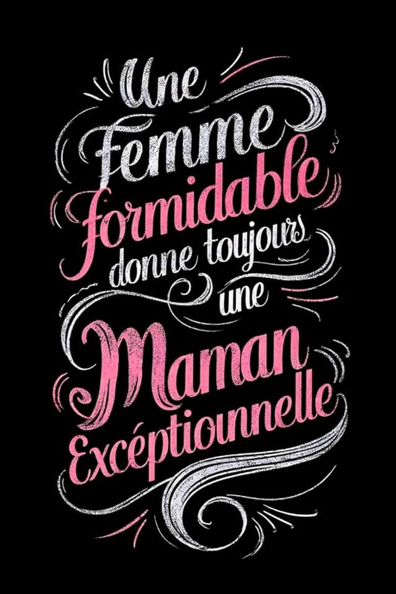 Femme Formidable donne toujours une Maman Exceptionnelle: UN CADEAU PARFAIT POUR UNE MAMIE PARFAITE , Carnet de notes /Mémoire intime , Cadeau ... des mères, Noël ou Anniversaire – 100 pages