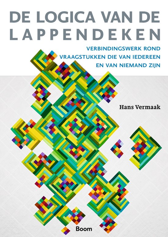 Boek kaft met de titel 'De logica van de lappendeken' in grote letters. Een abstract patroon van gekleurde blokjes in geometrische vormen bedekt het midden.