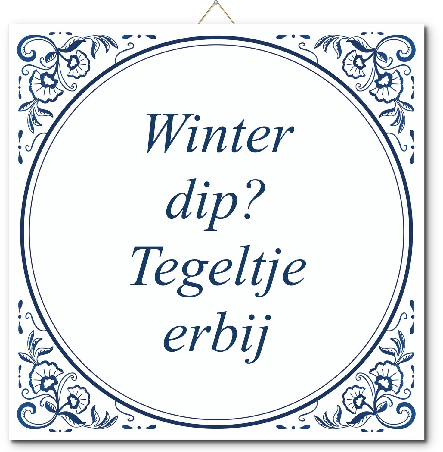 De Tegeltjesfabriek Tegeltje: Winter dip? Tegeltje erbij (met standaard) wit en blauw