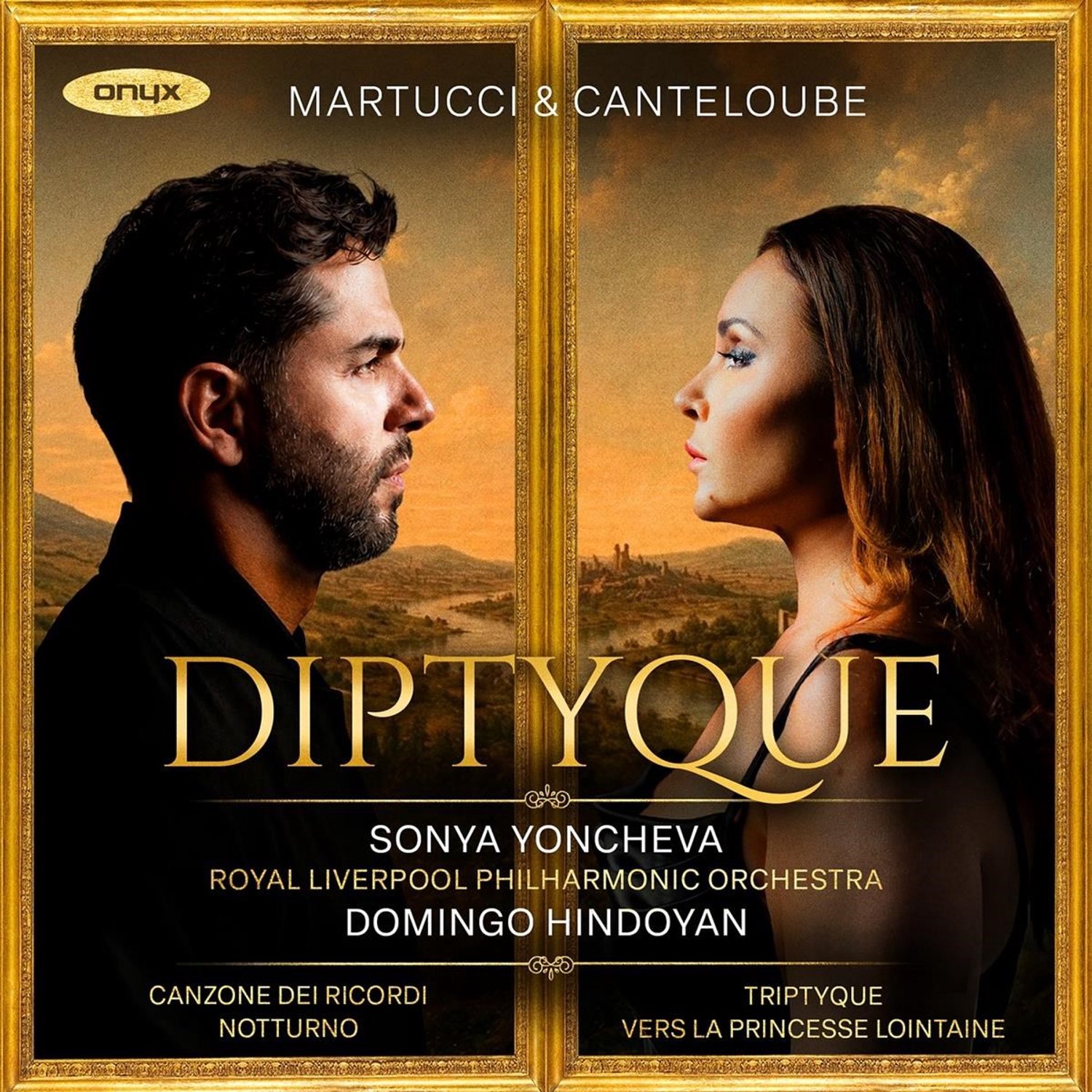 Domingo Hindoyan, Sonya Yoncheva, Royal Liverpool Philharmonic Orchestra - Diptyque | Martucci: Canzone Dei Ricordi & Notturno | Canteloube: Triptyque & Vers La Princessa Lointaine (CD)