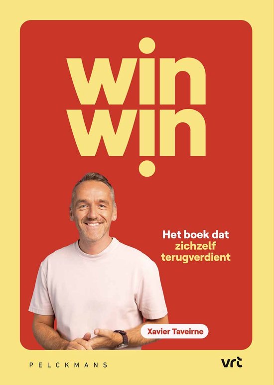 Een man met een lichtroze t-shirt lacht naar de camera. Boven hem staat 'win win' in gele letters op een rode achtergrond. Ernaast staat 'Het boek dat zichzelf terugverdient' en de naam Xavier Taveirne.
