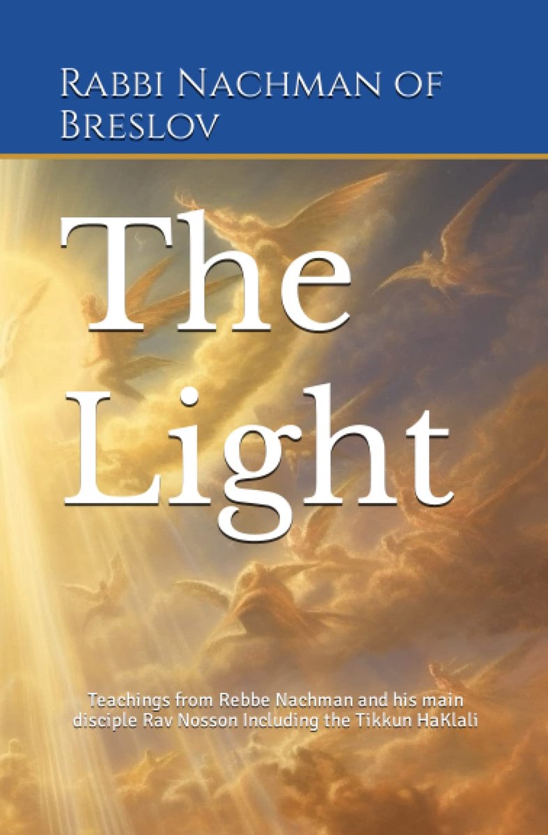 The Light: Connecting to the Boire Olam: Teachings from Rebbe Nachman and his main disciple Rav Nosson Including the - ShopVlot