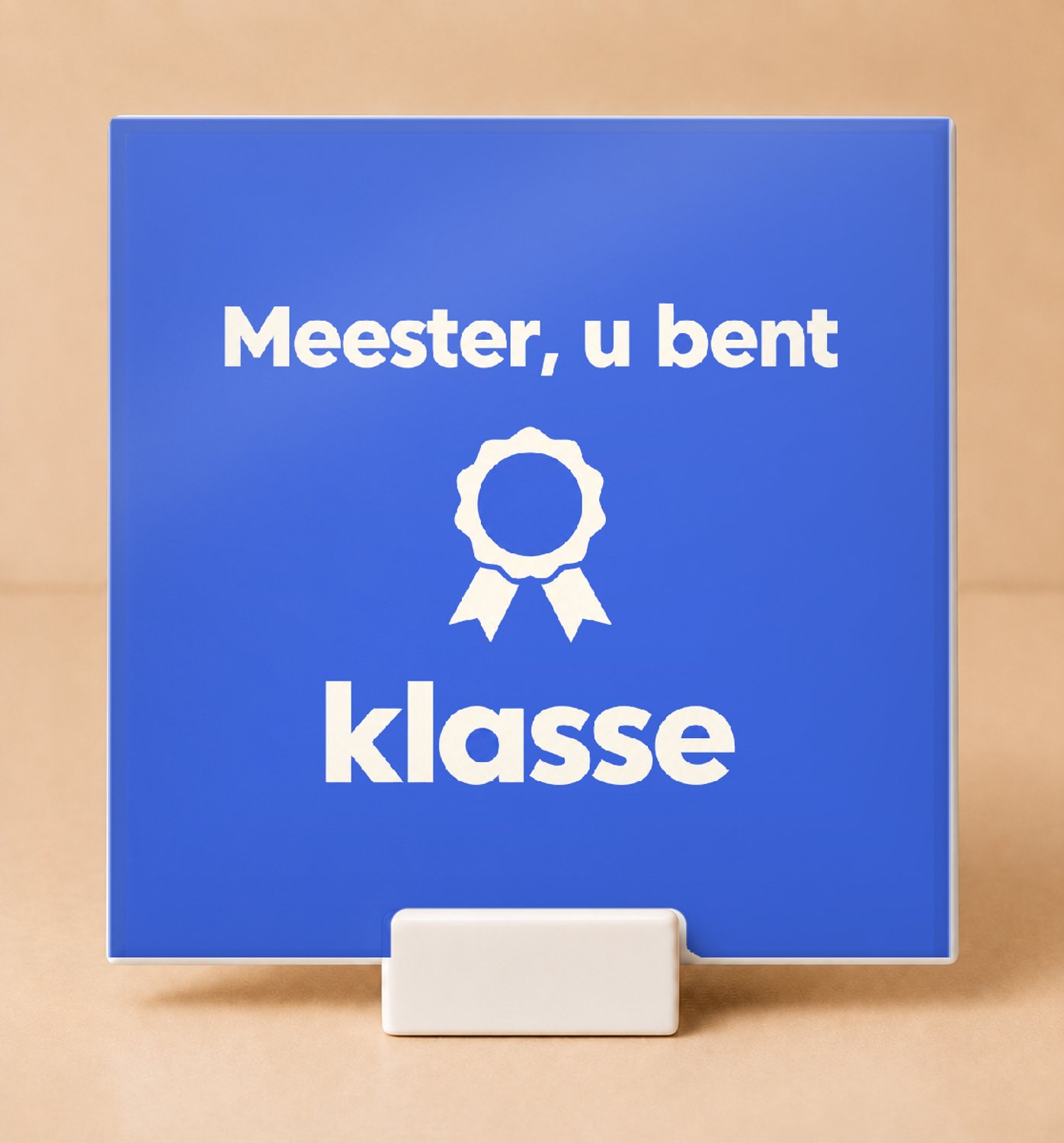 Bedruk King Strakke minimalistische Meester Tegel ‘Meester, u bent klasse’ – Stijlvolle wanddecoratie voor leraren en scholen - 11 x 11 cm met houder Wit